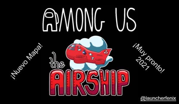 El próximo mapa de Airship, consolas y lo que sigue